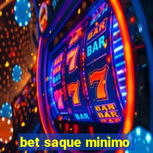 bet saque minimo